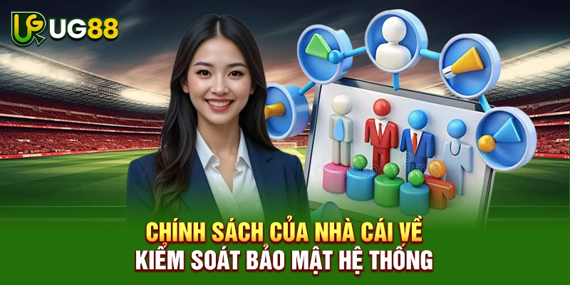 Chính sách của nhà cái về kiểm soát bảo mật hệ thống