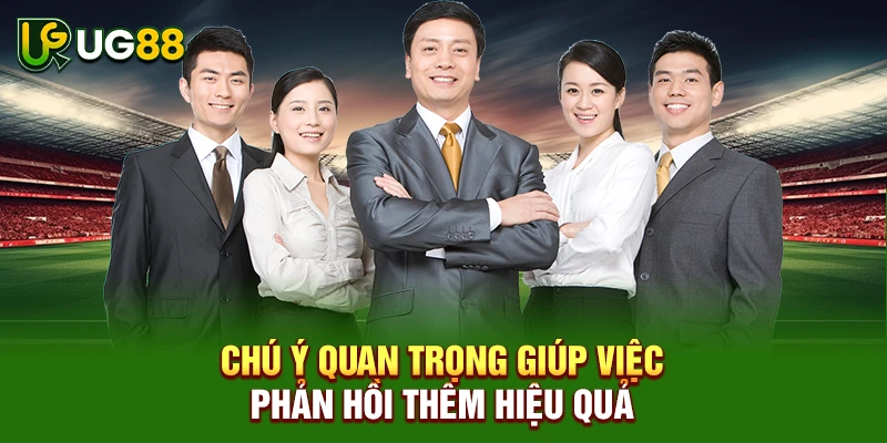 Chú ý quan trọng giúp việc phản hồi thêm hiệu quả