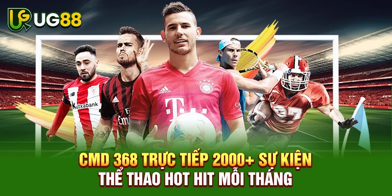 CMD 368 trực tiếp 2000+ sự kiện thể thao hot hit mỗi tháng
