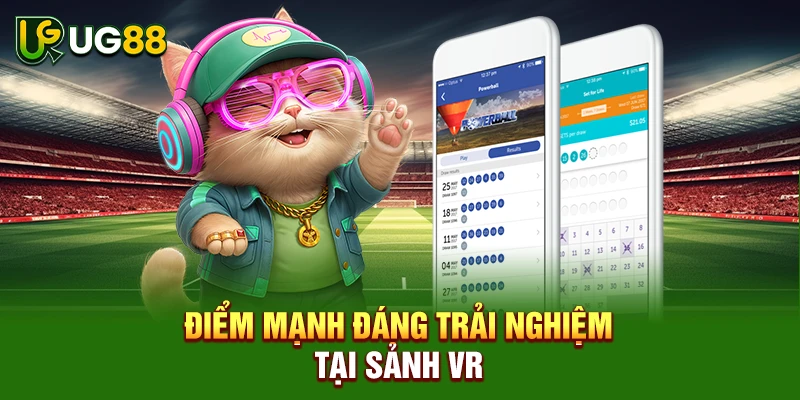 Điểm mạnh đáng trải nghiệm tại sảnh VR