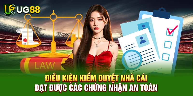 Điều kiện kiểm duyệt nhà cái đạt được các chứng nhận an toàn