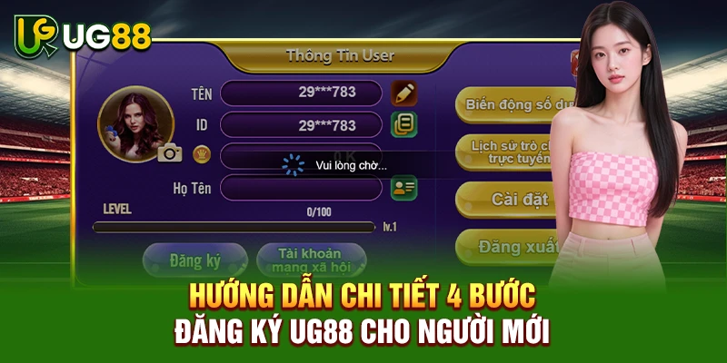 Hướng dẫn chi tiết 4 bước đăng ký UG88 cho người mới