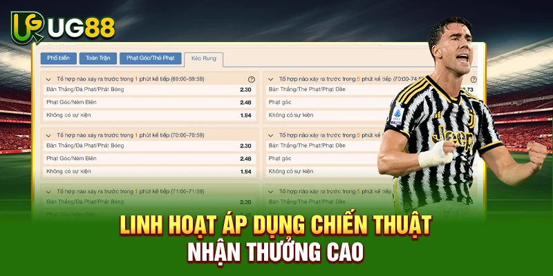 Linh hoạt áp dụng chiến thuật nhận thưởng cao