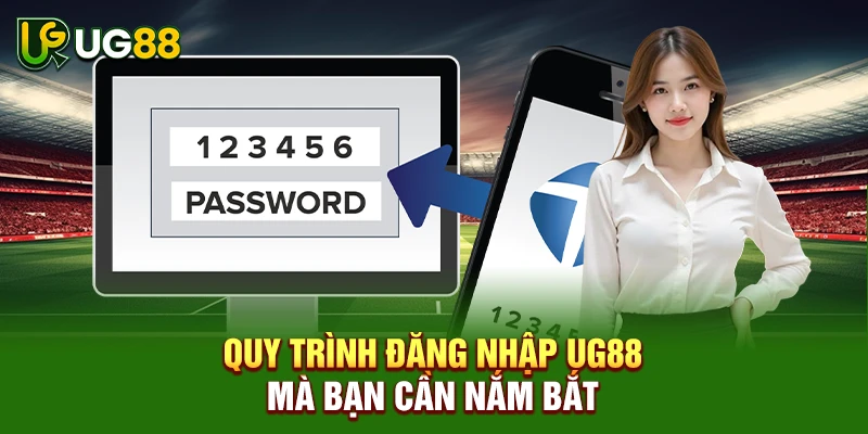 Quy trình đăng nhập UG88 mà bạn cần nắm bắt