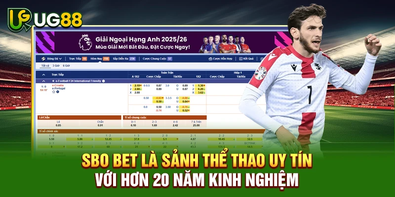 SBO Bet là sảnh thể thao uy tín với hơn 20 năm kinh nghiệm