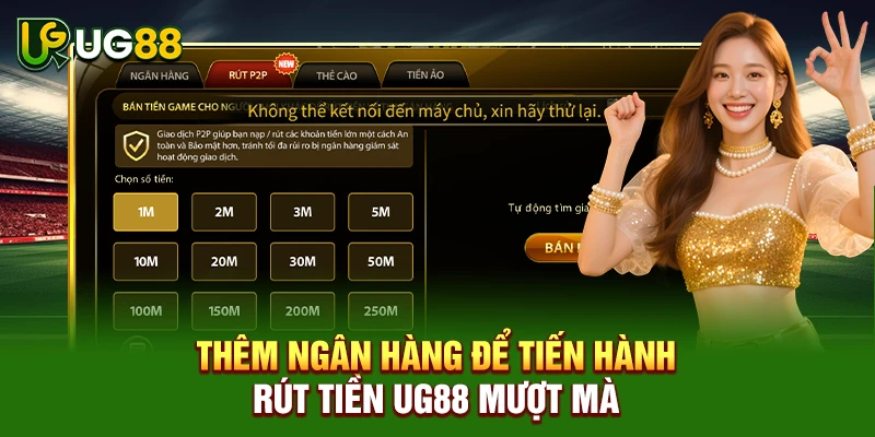 Thêm ngân hàng để tiến hành rút tiền UG88 mượt mà