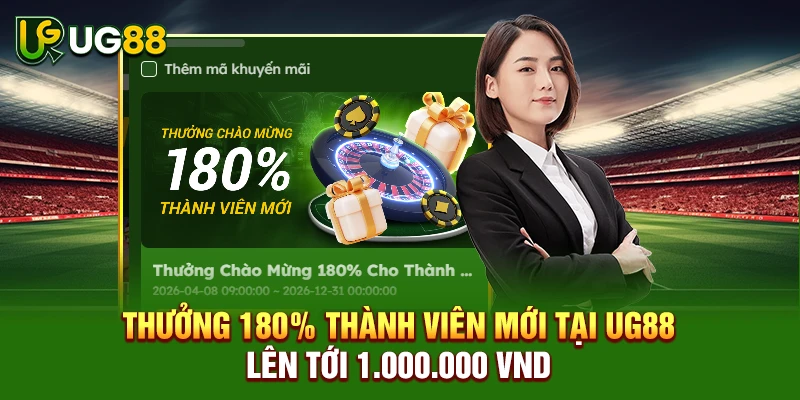 Thưởng 180% Thành Viên Mới