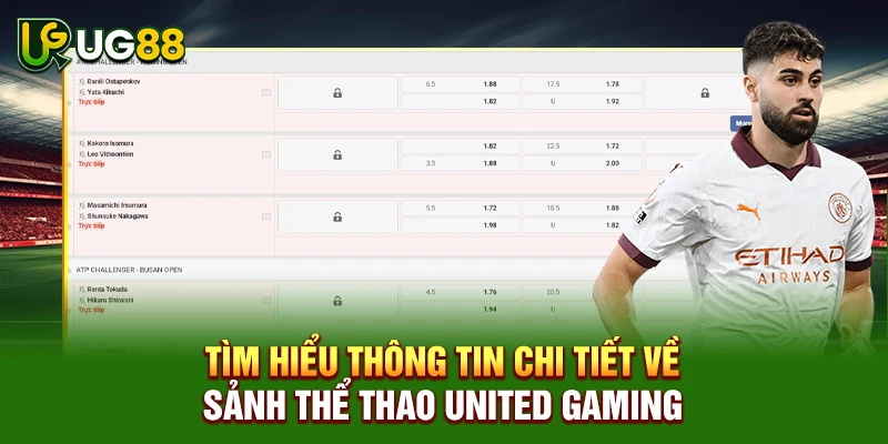 Tìm hiểu thông tin chi tiết về sảnh thể thao United Gaming