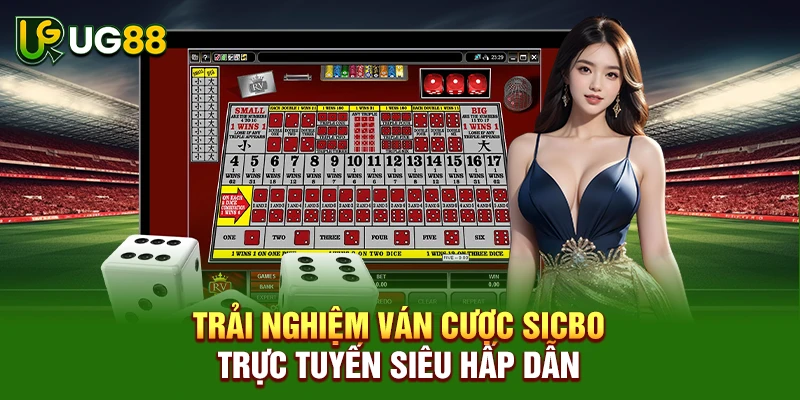 Trải nghiệm ván cược Sicbo trực tuyến siêu hấp dẫn